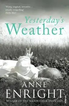 Yesterday's Weather. Includes Taking Pictures and Other Stories, Paperback/Anne Enright
