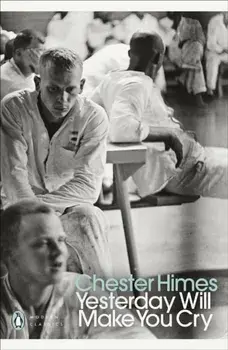 Yesterday Will Make You Cry, Paperback/Chester Himes