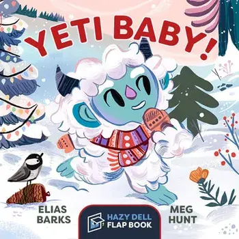 Yeti Baby!: A Hazy Dell Flap Book, Board book/Elias Barks