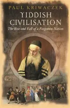 Yiddish Civilisation, Paperback/Paul Kriwaczek