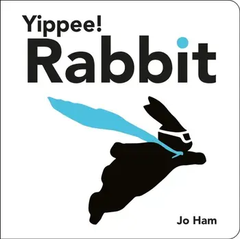 Yippee! Rabbit, Board book/Jo Ham
