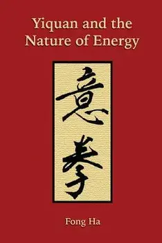 Yiquan and the Nature of Energy, Paperback/Fong Ha