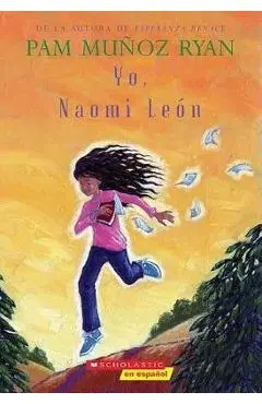 Yo, Naomi Le�n (Becoming Naomi Leon) - Pam Mu�oz Ryan