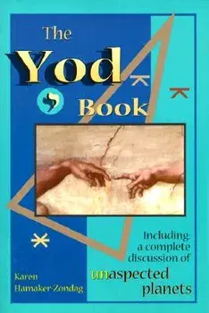 Yod Book: Including a Complete Discussion of Unaspected Planets, Paperback/Karen Hamaker-Zondag