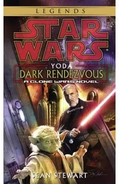 Yoda: Dark Rendezvous: Star Wars Legends: A Clone Wars Novel - Sean Stewart
