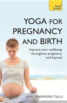 Yoga for Pregnancy and Birth. Uma Dinsmore-Tulli, Paperback/Uma Dinsmore-Tulli