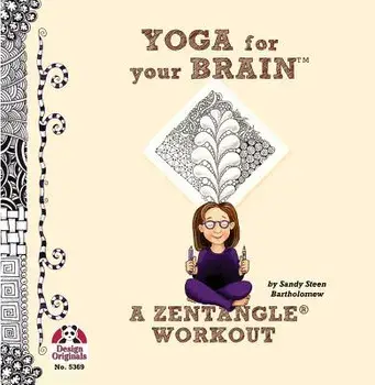Yoga for Your Brain: A Zentangle Workout, Paperback/Sandy Bartholomew