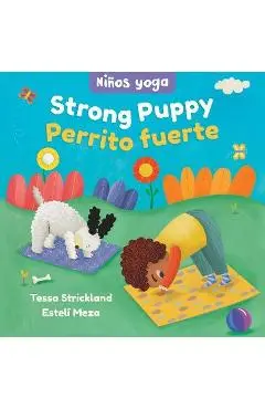 Yoga Tots: Strong Puppy / Niños Yoga: Perrito Fuerte - Tessa Strickland