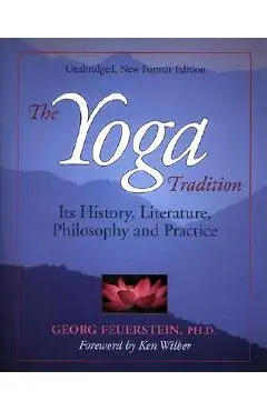 Yoga Tradition (REV Ed) - Georg Feuerstein