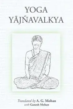 Yoga Yajnavalkya, Paperback/A. G. Mohan
