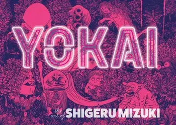 Yokai. The Art of Shigeru Mizuki, Hardback/Shigeru Mizuki
