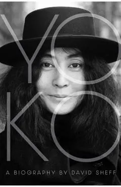 Yoko: The Biography - David Sheff