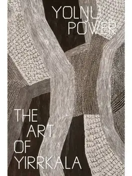 Yolngu power. The art of Yirrkala, Paperback/***