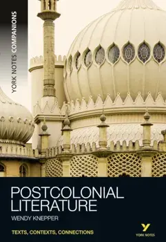 York Notes Companions Postcolonial Literature, Paperback/Wendy Knepper
