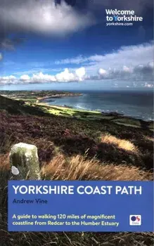 Yorkshire Coast Path. A guide to walking 120 miles of magnificent coastline from Redcar to the Humber, Paperback/Andrew Vine