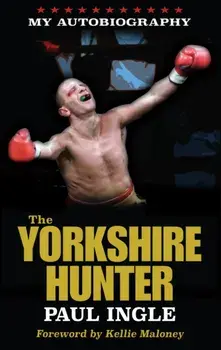 Yorkshire Hunter. The Paul Ingle Story, Paperback/Paul Zanon