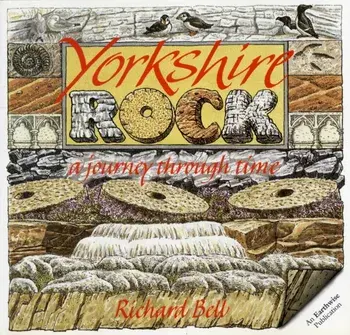 Yorkshire Rock. A Journey Through Time, Paperback/Richard L. Bell