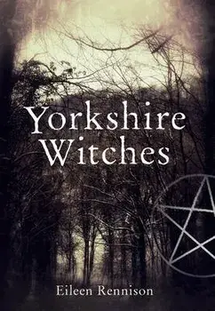 Yorkshire Witches. UK ed., Paperback/Eileen Rennison