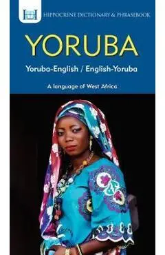 Yoruba-English/ English-Yoruba Dictionary & Phrasebook - Clement Odoje