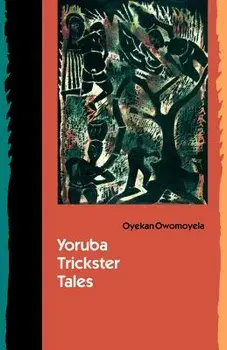 Yoruba Trickster Tales, Paperback/Oyekan Owomoyela