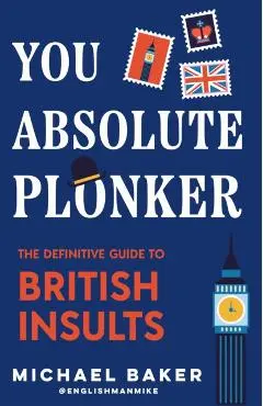 You Absolute Plonker - Michael Baker