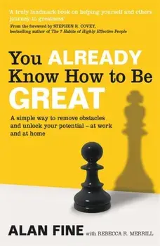 You Already Know How To Be Great. A simple way to remove interference and unlock your potential - at work and at home, Paperback/Rebecca R. Merrill