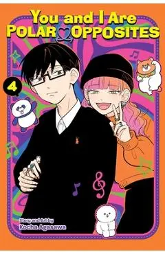 You and I Are Polar Opposites, Vol. 4 - Kocha Agasawa