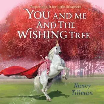 You and Me and the Wishing Tree. A special gift for little dreamers, Board book/***