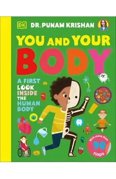 You and Your Body: A First Look Inside the Human Body - Punam Krishan