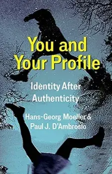 You and Your Profile. Identity After Authenticity, Paperback/Paul J. D'Ambrosio