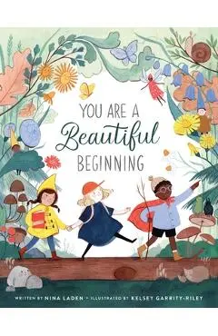 You Are a Beautiful Beginning - Nina Laden