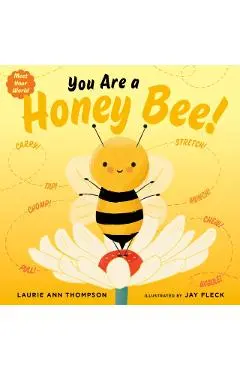 You Are a Honey Bee! - Laurie Ann Thompson