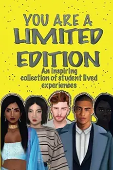 YOU ARE A LIMITED EDITION. An inspiring collection of student lived experiences, Paperback/Tg Consulting Ltd