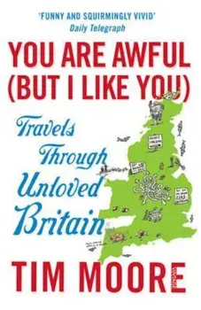 You Are Awful (But I Like You), Paperback/Tim Moore