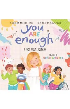 You Are Enough: A Book about Inclusion - Margaret O'hair