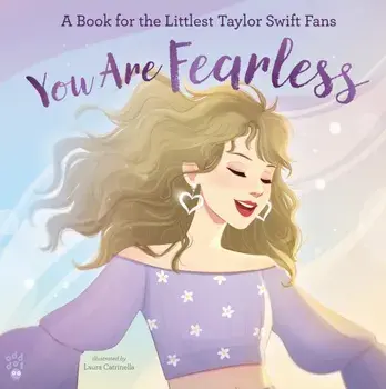You Are Fearless. A Book for the Littlest Taylor Swift Fans, Hardback/Odd Dot