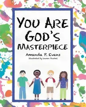 You Are God's Masterpiece, Paperback/Amanda P. Evans