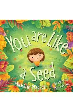 You Are Like a Seed - Michaun Madsen