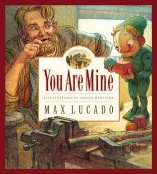 You Are Mine, Hardcover/Max Lucado