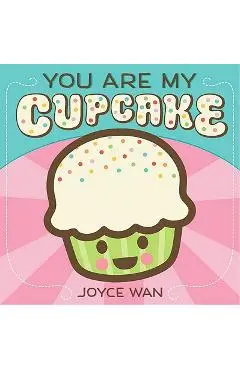You Are My Cupcake - Joyce Wan