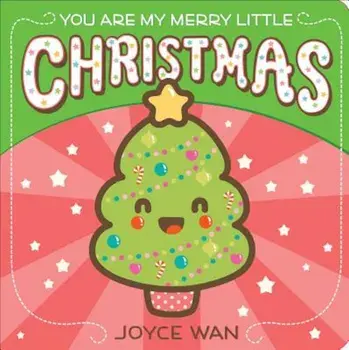 You Are My Merry Little Christmas, Hardcover/Joyce Wan