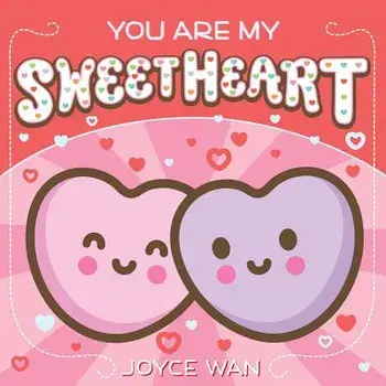 You Are My Sweetheart, Hardcover/Joyce Wan