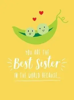 You Are the Best Sister in the World Because.... The Perfect Gift For Your Favourite Sibling, Hardback/Summersdale Publishers
