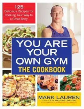 You are Your Own Gym Cookbook, Hardcover/Mark Lauren