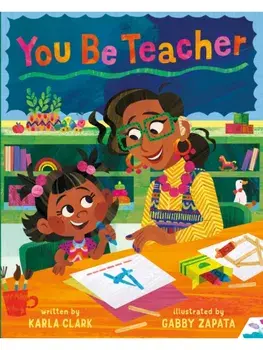 You Be Teacher, Hardback/Karla Clark