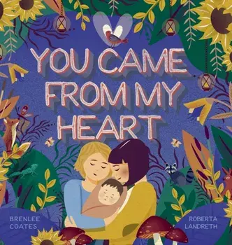 You Came From My Heart, Hardcover/Brenlee Coates