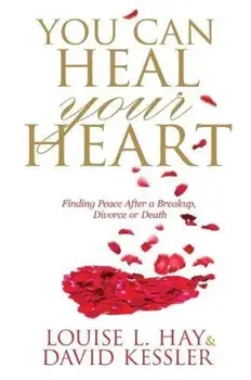 You Can Heal Your Heart, Paperback/Louise L Hay