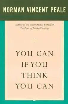 You Can If You Think You Can, Paperback/Dr Norman Vincent Peale