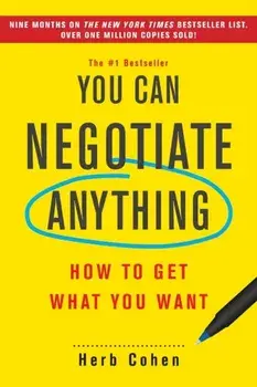 You Can Negotiate Anything. How to Get What You Want, Paperback/Herb Cohen