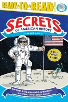 You Can't Bring a Sandwich to the Moon . . . and Other Stories about Space!: Space Age, Paperback/Laurie Calkhoven